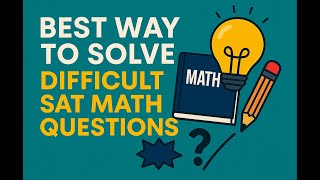 Most difficult official SAT math questions equivalent expression 3.12 to 3.14