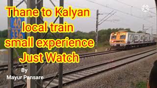 Thane to Kalyan Local Train small experience.