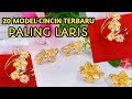 NEW PERHIASAN EMAS MURNI KADAR 700||20 MODEL CINCIN TERBARU||PALING DIMINATI