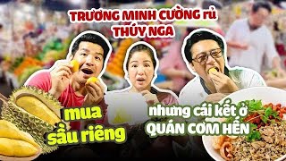 Trương Minh Cường rủ Thúy Nga mua sầu riêng và cái kết cuối cùng tại quán cơm hến….