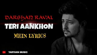 Teri Aankhon Mein Lyrics  Darshan Raval & Neha Kakkar YARYANN MUSIC