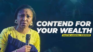 CONTEND FOR YOUR WEALTH || ANWINLI OJEIKERE || THE WINLOS