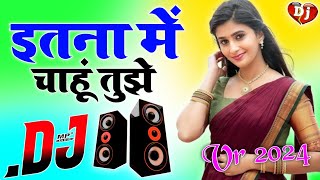 Itna Main Chahu Tughe Dj Song Hard Dholki Mix Sad Love Hindi Viral Dj song Dj Rohitash