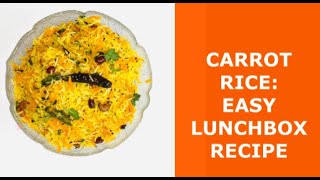 Easy Carrot Rice||Easy Lunch Box Recipe||ഇങ്ങനെ   lunch ഉണ്ടാക്കി  കൊടുത്താൽ  എല്ലാവരും  കഴിക്കും