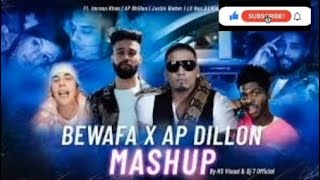 Bewafa x AP Dhillon Mashup 2022 | HS Visual & Dj 7 Official | Best of Punjabi - English Song Mashup