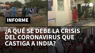 ¿A qué se debe la crisis del coronavirus que castiga a India? | AFP