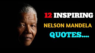 12 Inspiring Nelson Mandela Quotes || #motivationalquotes