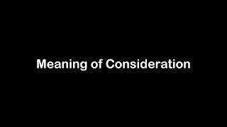 What is the Meaning of Consideration | Consideration Meaning with Example