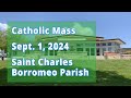 Catholic Mass Today: 09/01/2024 | St. Charles Borromeo Catholic Church, Kansas City, MO