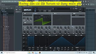 hướng dẫn cài đặt serum sử dụng miễn phí