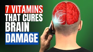 7 VITAMINS THAT BOOST BRAIN DAMAGE RECOVERY | Foods & Drinks
