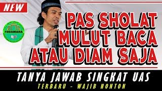 Apakah dalam sholat Wajib Mulut membaca atau diam - H.Ustadz Abdul Somad Lc,MA