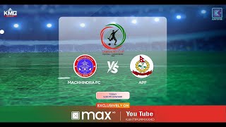 Machhindra VS APF Club | Nepali Congress Sabhapati Cup | 11 Magh 2081 |