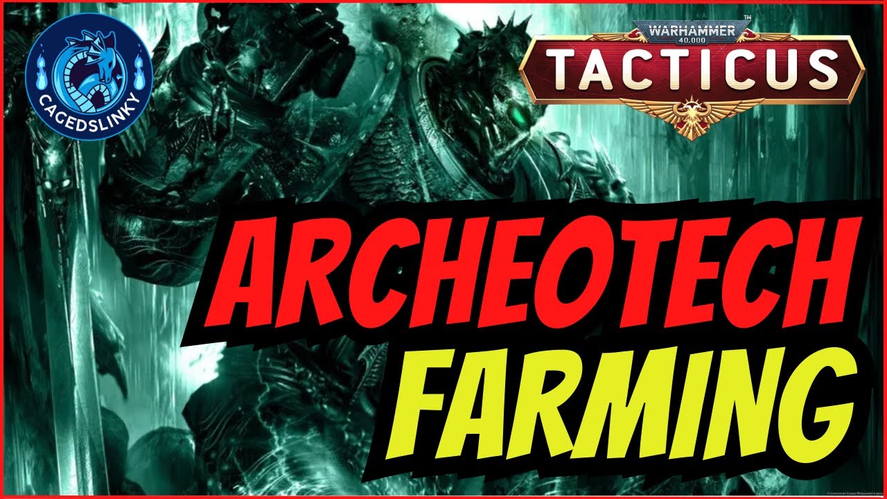 Warhammer 40k Tacticus Archeotech Farming Best Places Daily