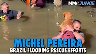 UFC's Michel Pereira Assists Rescue Efforts After Massive Floods in Brazil