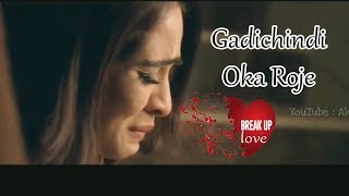 Breakup love with new telugu sad song || Gadinchindi oka roje Kalisindi okaroje || AllMixtureVideos