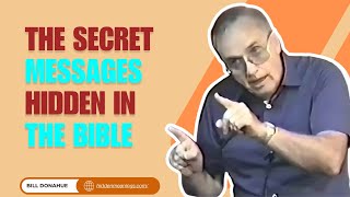 Bill Donahue - Unlocking the Bible’s Hidden Codes