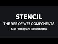 AngularNYC - StencilJS and Universal Components - Mike Hartington (@mhartington)