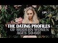 EPISODE 328 - THE DATING PROFILES OF MODERN WOMEN AGES 50-60!