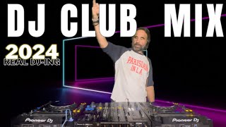 DJ CLUB MUSIC 2024- Mashups & Remixes of Popular Songs 2024 -Remix Dance Club Music Mix Real DJ-ing