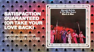 Harold Melvin & The Blue Notes - Satisfaction Guaranteed (Or Take Your Love Back) (Official Audio)