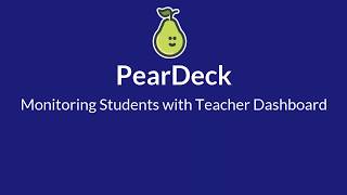 PearDeck Monitor Students Using Teacher Dashboard