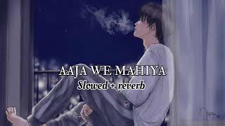 Aaja we mahiya ( Slowed to perfection + reverb)❣️🫶