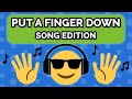 Put A Finger Down - SONG Edition