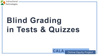 സകായ് ടെസ്റ്റുകളിലും ക്വിസുകളിലും ബ്ലൈൻഡ് ഗ്രേഡിംഗ് | CALA ഓൺലൈൻ ഇക്വിറ്റി പ്രോജക്റ്റ്