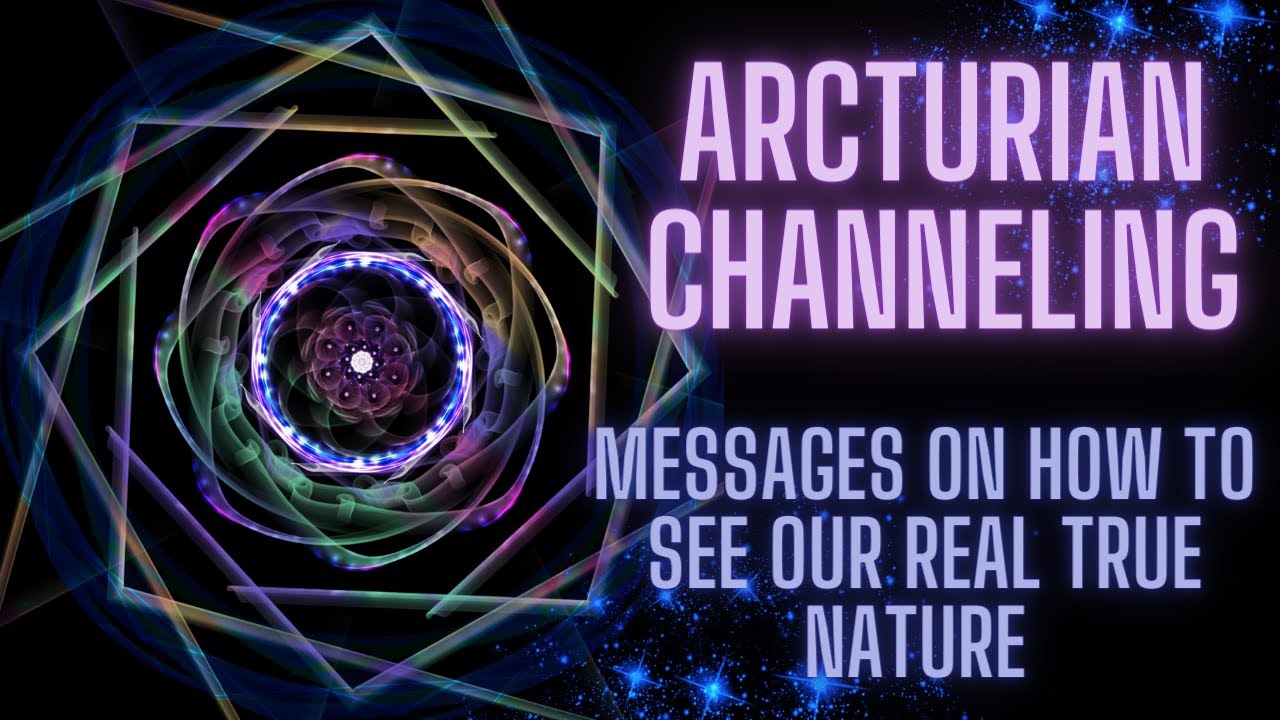 Arcturian Channeling | Why The Arcturians Are Grateful For You | Trust ...