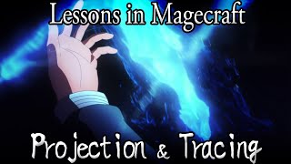 Lessons in Magecraft 29 - Projection \u0026 Tracing