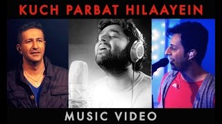 Kuch Parbat Hilaayein | Salim Sulaiman, Arijit Singh | Poorna