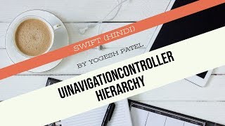 Swift 5 & Xcode 10 : Hierarchy Of  UINavigationController including Push|Present|Segue in iOS Hindi.