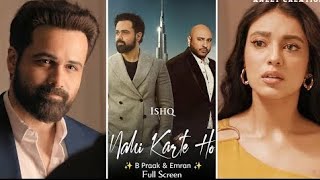 Ishq Nahi Karte(Official Video)B Praak |Emraan Hashmi New full Song 2023 |Kali Kali Raatein Karte Ho
