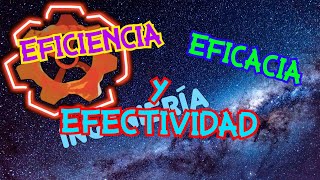 Que es la Eficiencia, la Eficacia y la Efectividad