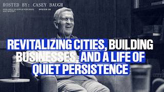 Mark Durham | Revitalizing Cities, Building Businesses, and a Life of Quiet Persistence