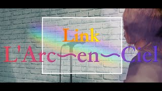 『Link』/ L'Arc〜en〜Ciel 劇場版 鋼の錬金術師 シャンバラを征く者 OP【covered by u】【歌ってみた】