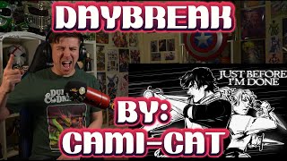 NAT 20 ON PERFORMANCE!!!!!!!!! Blind reaction to Cami-Cat - Daybreak Ft. Nahu Pyrope and Caleb Hyles