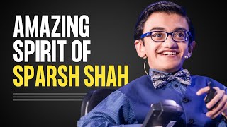 I want to inspire the world - Sparsh Shah