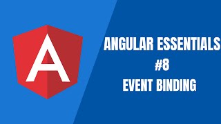 Angular Essentials #8 - Event Binding