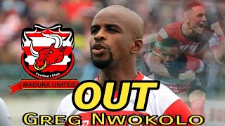 KELUAR!! GREG NWOKOLO RESMI BERPISAH DENGAN MADURA UNITED