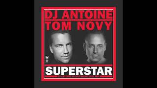 DJ Antoine \u0026 Tom Novy - Superstar (DJ Antoine vs. Mad Mark 2k20 Mix)