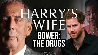 Harry´s Wife : Bower : The Drugs ( Meghan Markle)