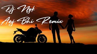 Aaj Bhi DJ Nyk Remix | Vishal Mishra | Na Dard Hai Na Gham Tere | NEERAJ RAAI @djnyk