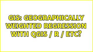 GIS: Geographically weighted regression with QGIS / R / etc?