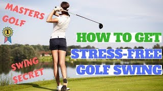 Masters golf-How to get stress-free golf swing (swing tips of golf swing to get over the top by Ben)