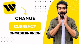 How to Change Currency on Western Union (Best Method)