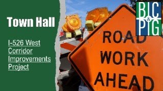 Town Hall – I-526 West Corridor Improvements Project