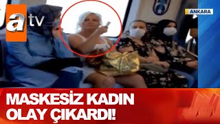 Maskesiz kadın olay çıkardı! - Gün Ortası