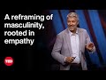 A Reframing of Masculinity, Rooted in Empathy | Gary Barker | TED